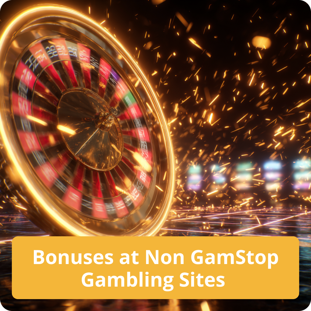 Bonuses at Non GamStop Gambling Sites